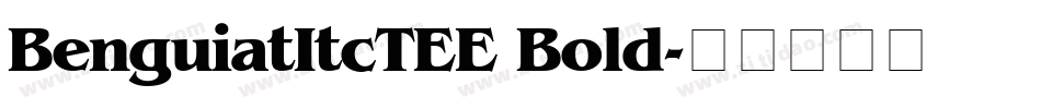 BenguiatItcTEE Bold字体转换